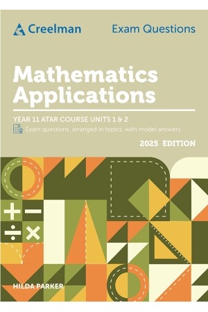 Creelman Exam Questions - Mathematics Applications: ATAR Course Units 1 & 2 (Year 11)