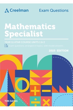 Creelman Exam Questions - Mathematics Specialist: ATAR Course Units 1 & 2 (Year 11)