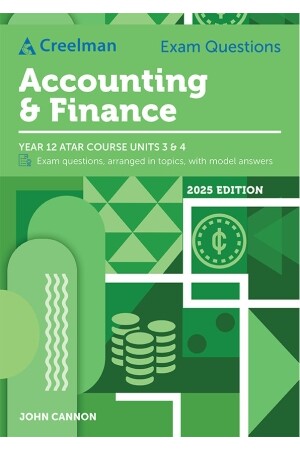 Creelman Exam Questions (2025 Edition): Accounting & Finance ATAR Course Units 3 and 4