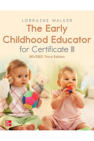 The Early Childhood Educator for Certificate III (Revised 3rd Edition)