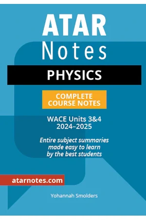 ATAR Notes WACE Year 12 Physics 3 & 4 Notes (2024-2025)