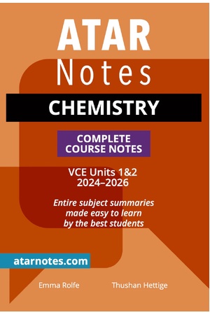 ATAR Notes VCE - Units 1 & 2 Complete Course Notes: Chemistry (2024-2026)