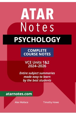 ATAR Notes VCE - Units 1 & 2 Complete Course Notes: Psychology (2024-2026)