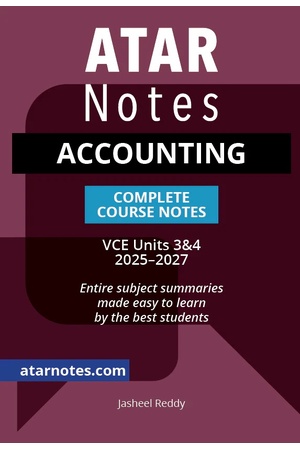 ATAR Notes VCE - Units 3 & 4 Complete Course Notes: Accounting (2025-2027)