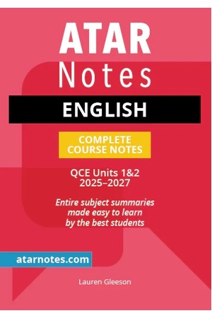 ATAR Notes QCE - Units 1 & 2 Complete Course Notes: English (2025-2027)