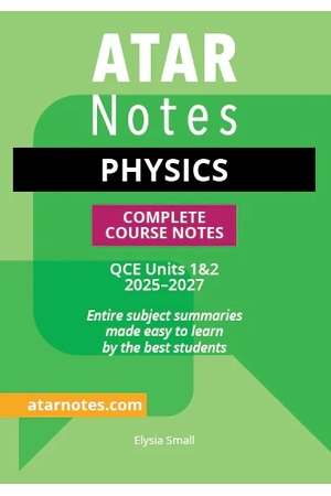 ATAR Notes QCE - Units 1 & 2 Complete Course Notes: Physics (2025-2027)