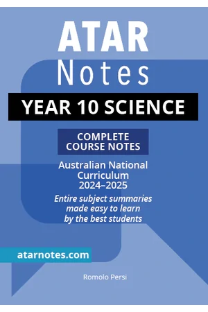 ATAR Notes Australian Curriculum - Year 10: Science Complete Course Notes (2024-2025)