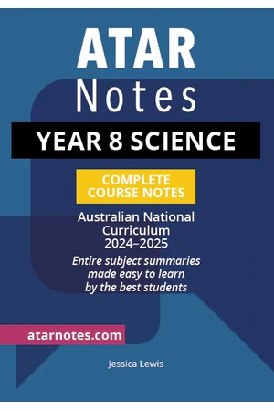 ATAR Notes Australian Curriculum - Year 8 Science: Complete Course Notes (2024-2025)