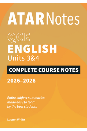 ATAR Notes QCE - Units 3 & 4 Complete Course Notes: English (2026-2028)