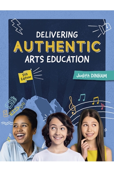 Delivering Authentic Arts Education (5th Edition)