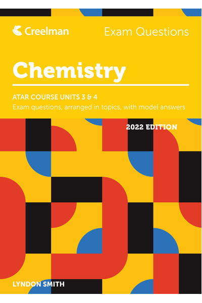 Creelman Exam Questions 2022 - Chemistry: ATAR Course Units 3 & 4 ...