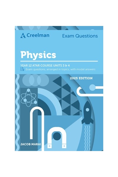 Creelman Exam Questions 2025 - Physics: ATAR Course Units 3 & 4 (Year 12)