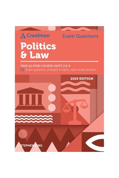 Creelman Exam Questions (2025 Edition): Politics and Law ATAR Course Units 3 and 4