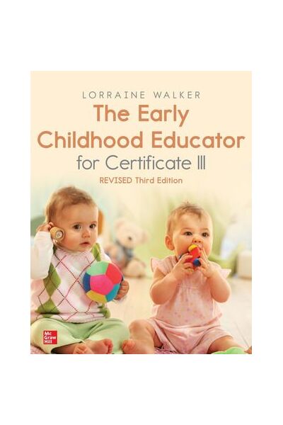 The Early Childhood Educator for Certificate III (Revised 3rd Edition)