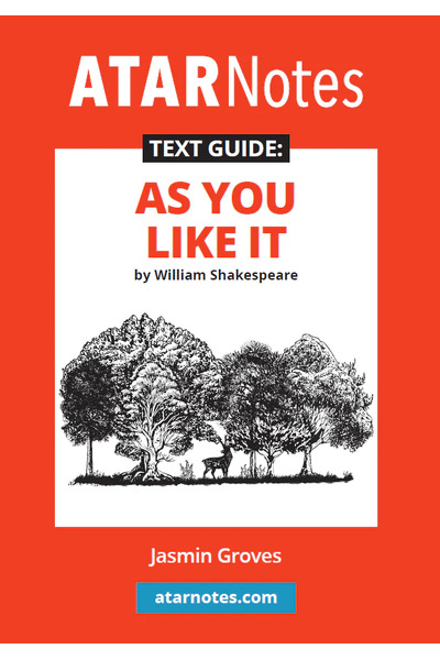 ATAR Notes Text Guide - As You Like It by William Shakespeare