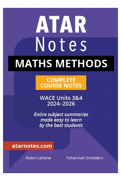 ATAR Notes WACE - Year 12 Complete Course Notes: Maths Methods (2024-2026)