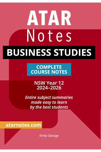 ATAR Notes HSC (Year 12) - Complete Course Notes: Business Studies (2024-2026)