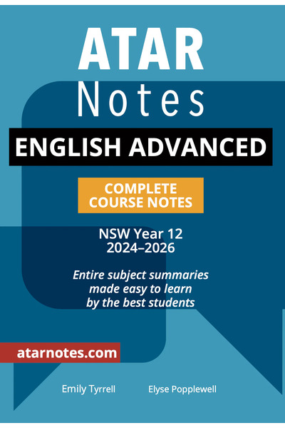 ATAR Notes HSC (Year 12) - Complete Course Notes: English Advanced (2024-2026)
