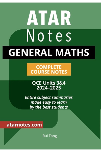 ATAR Notes QCE - Units 3 & 4 Complete Course Notes: General Maths (2024-2025)