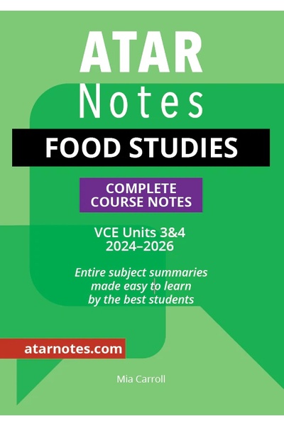 ATAR Notes VCE - Units 3 & 4 Complete Course Notes: Food Studies (2024-2026)