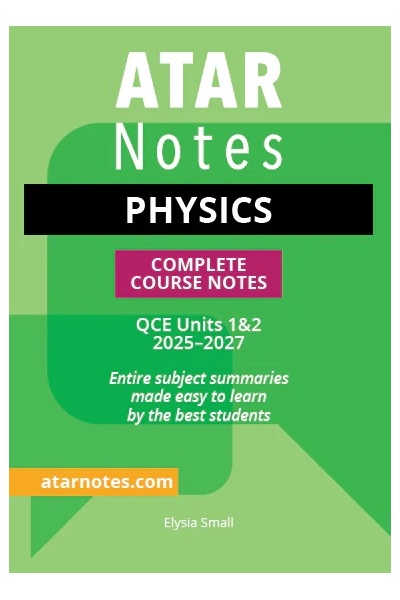 ATAR Notes QCE - Units 1 & 2 Complete Course Notes: Physics (2025-2027)