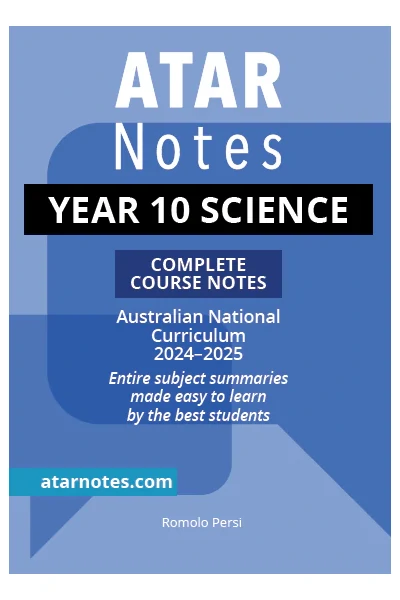 ATAR Notes Australian Curriculum - Year 10: Science Complete Course Notes (2024-2025)